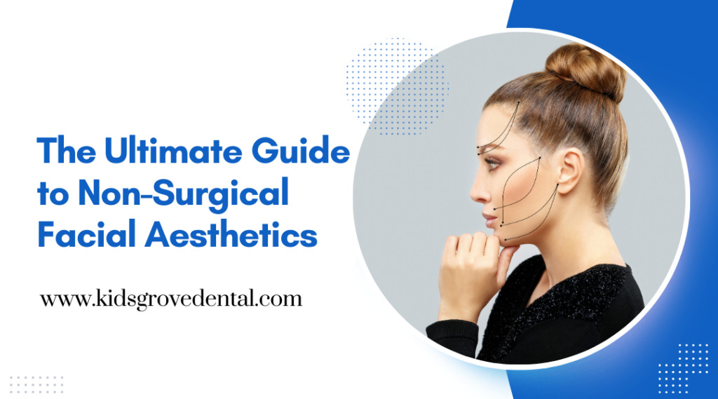 The Ultimate Guide to Non-Surgical Facial Aesthetics